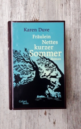 Karen Duve: Fräulein Nettes kurzer Sommer https://literaturleuchtet.wordpress.com/2018/10/31/karen-duve-fraeulein-nettes-kurzer-sommer-galiani-verlag/