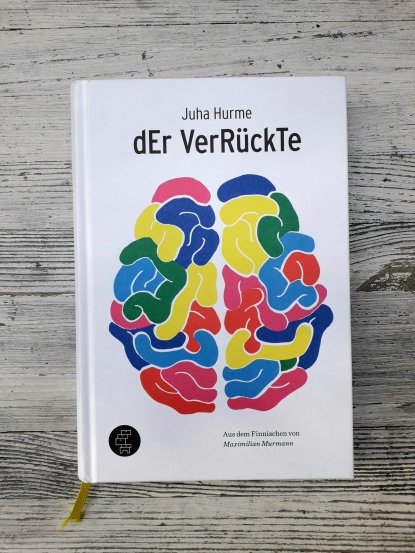 Juha Hurme: Der Verrückte https://literaturleuchtet.wordpress.com/2019/11/11/juha-hurme-der-verrueckte-kommode-verlag/