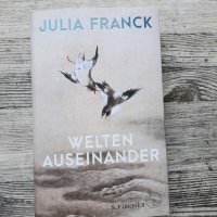 Julia Franck: Welten Auseinander S. Fischer Verlag