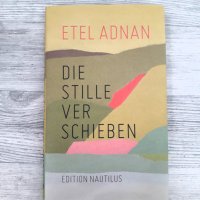 Etel Adnan: Die Stille verschieben Edition Nautilus