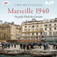 Uwe Wittstock: Marseille 1940 Hörbuch Der Audio Verlag